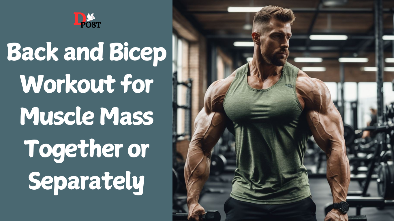 Back and Bicep Workout for Muscle Mass Together or Separately